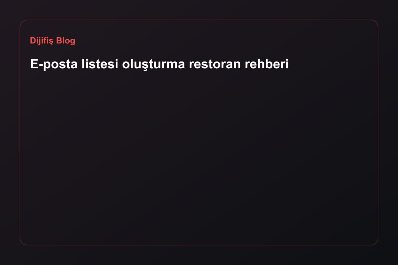 E-posta listesi oluşturma restoran rehberi